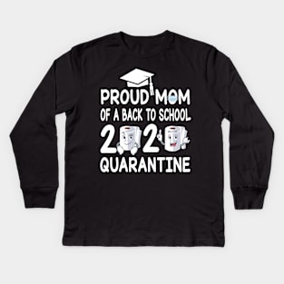 Proud Mom Of A Back To School 2020 Quarantine Student With Face Mask And Toilet Paper Kids Long Sleeve T-Shirt